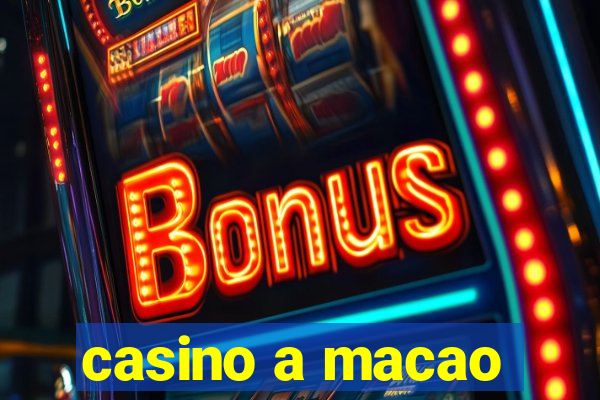 casino a macao