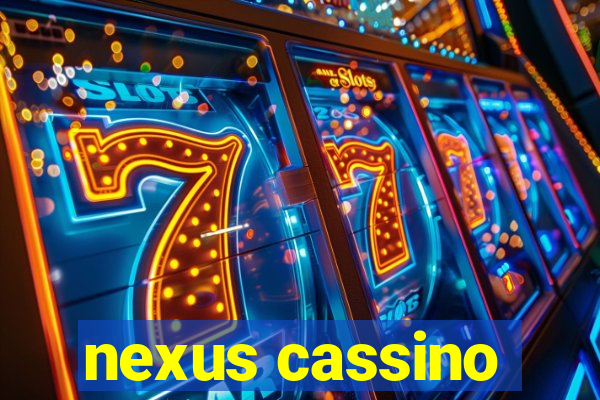 nexus cassino