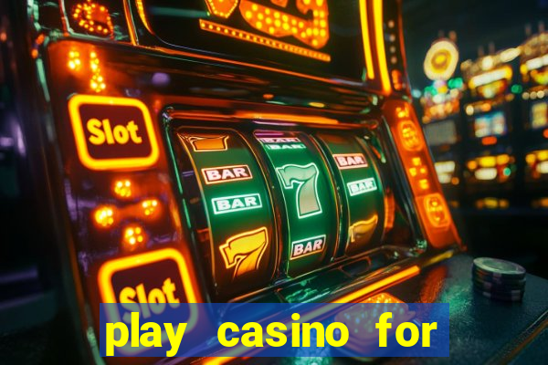 play casino for real money