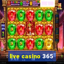 live casino 365