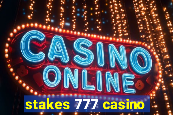 stakes 777 casino