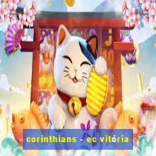 corinthians - ec vitória