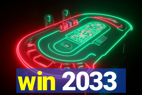 win 2033