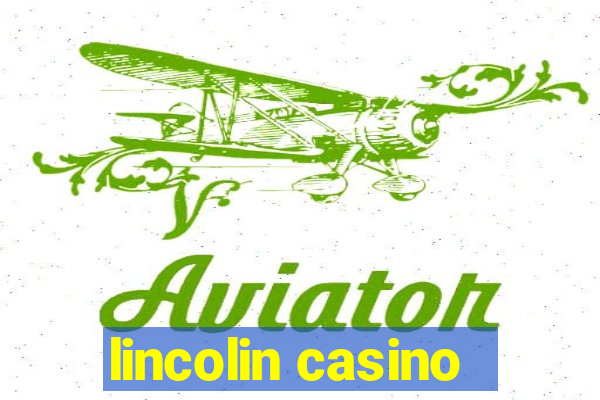 lincolin casino