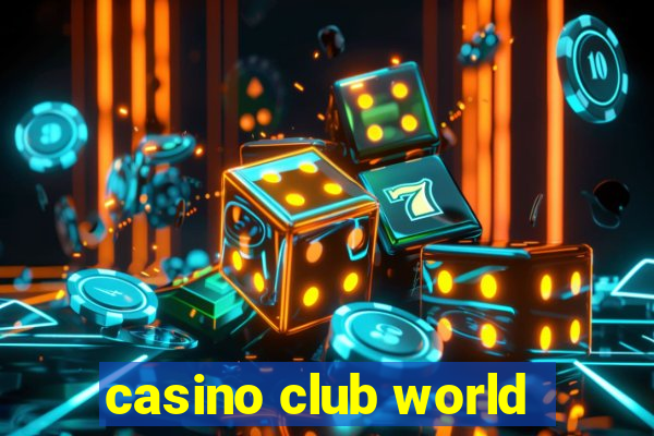 casino club world