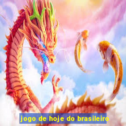 jogo de hoje do brasileiro