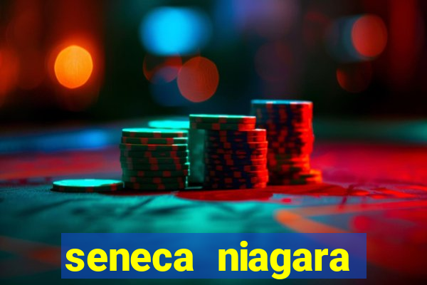 seneca niagara casino and resort