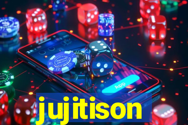 jujitison