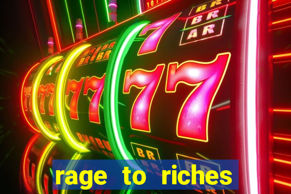 rage to riches slot online