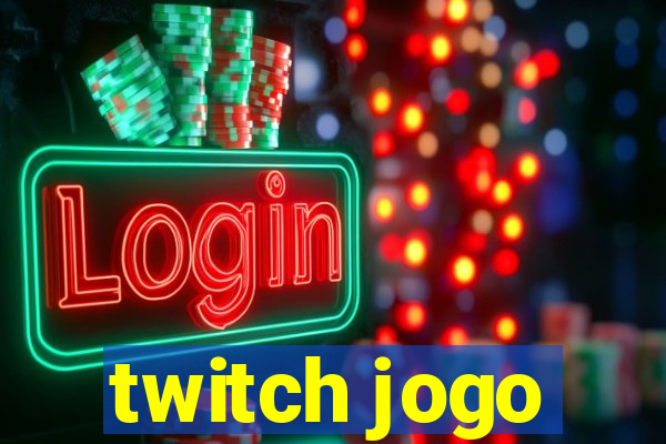 twitch jogo