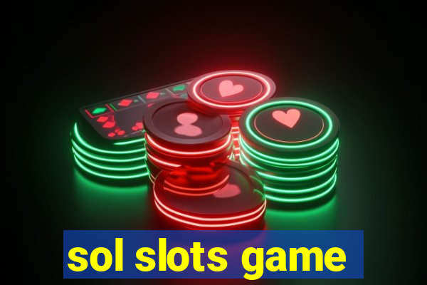 sol slots game