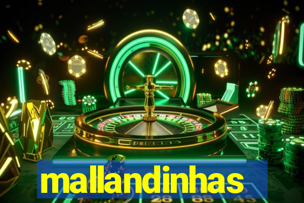 mallandinhas