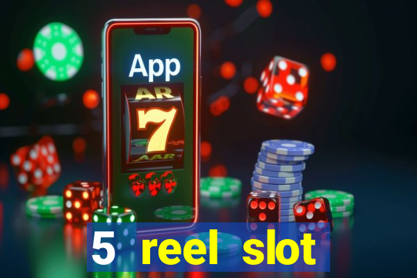 5 reel slot machines uk