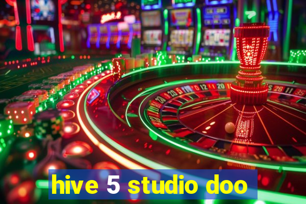 hive 5 studio doo