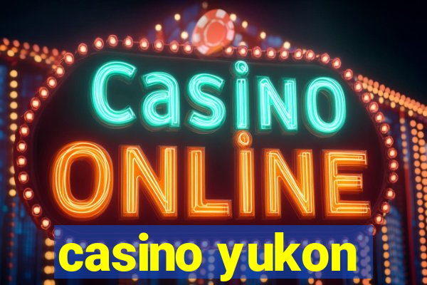 casino yukon