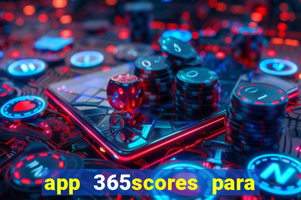 app 365scores para que serve