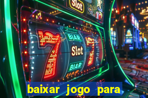 baixar jogo para ganhar dinheiro de verdade