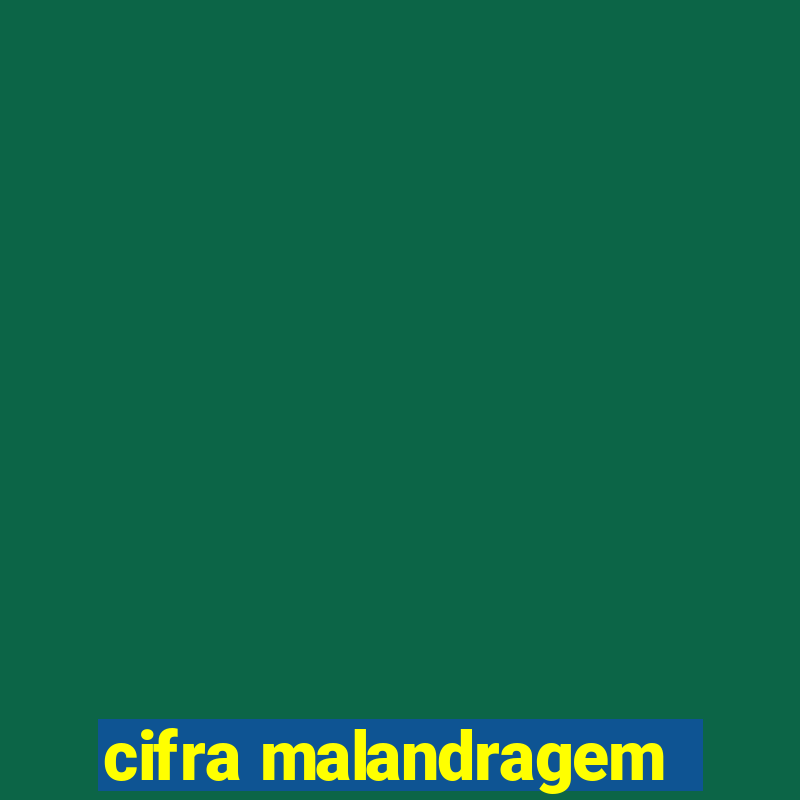 cifra malandragem