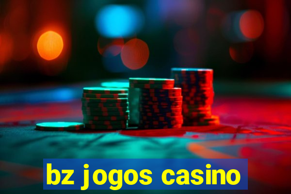 bz jogos casino