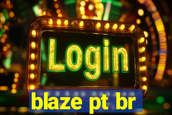 blaze pt br