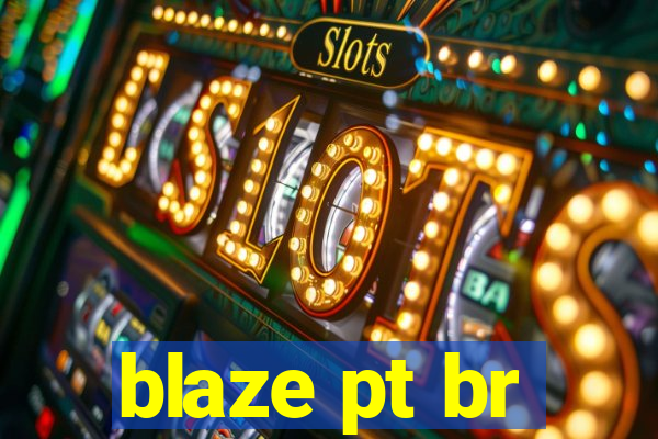 blaze pt br