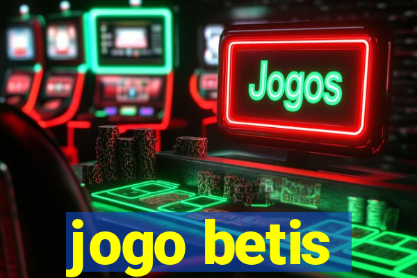 jogo betis