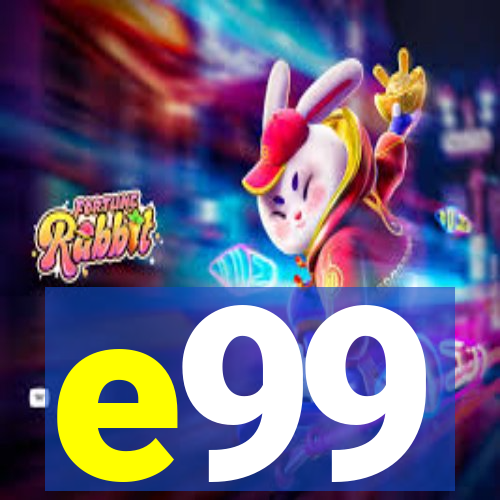 e99