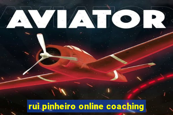 rui pinheiro online coaching