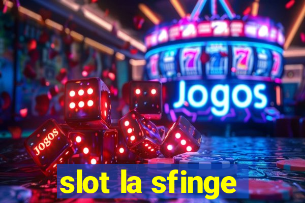 slot la sfinge