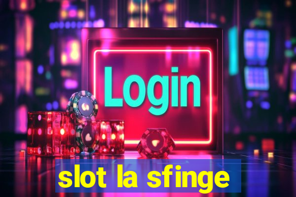 slot la sfinge