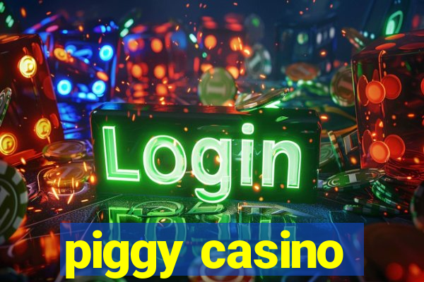 piggy casino