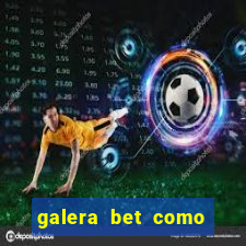 galera bet como sacar o bonus