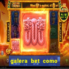 galera bet como sacar o bonus