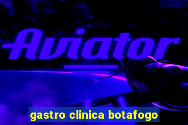 gastro clinica botafogo