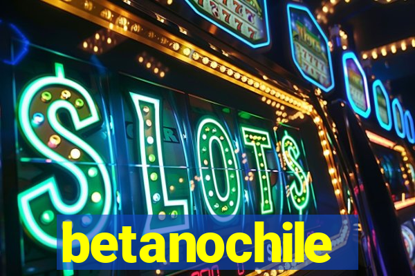 betanochile