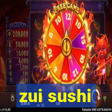 zui sushi