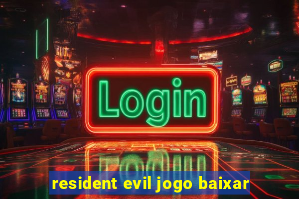 resident evil jogo baixar