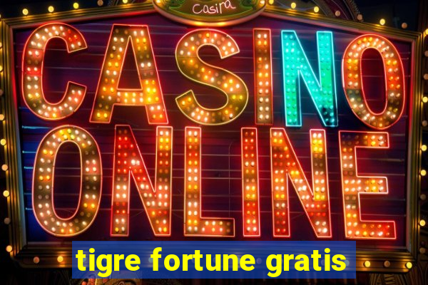 tigre fortune gratis