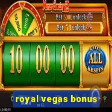 royal vegas bonus