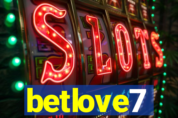 betlove7