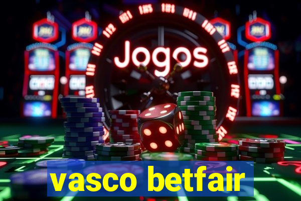 vasco betfair