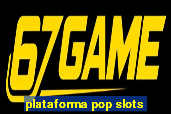 plataforma pop slots