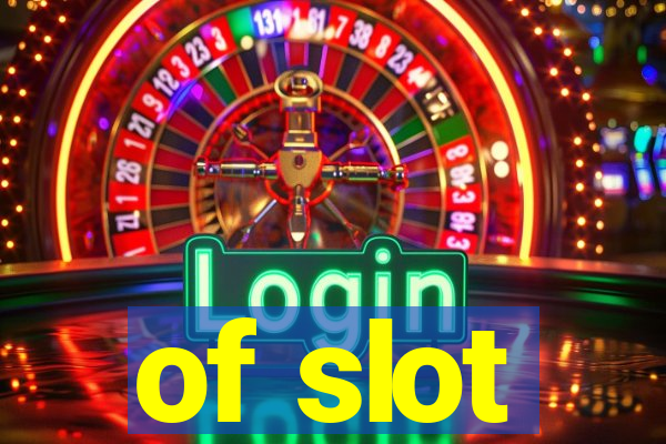 of slot