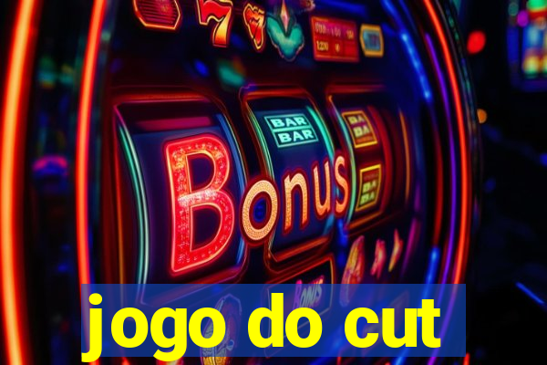 jogo do cut