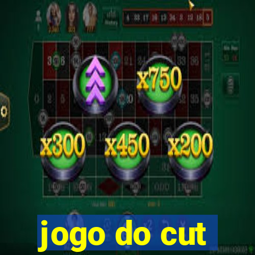 jogo do cut