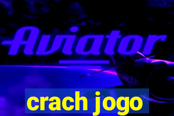 crach jogo