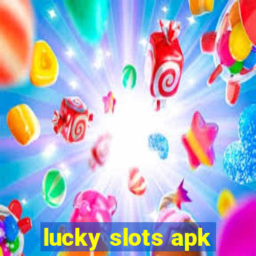 lucky slots apk