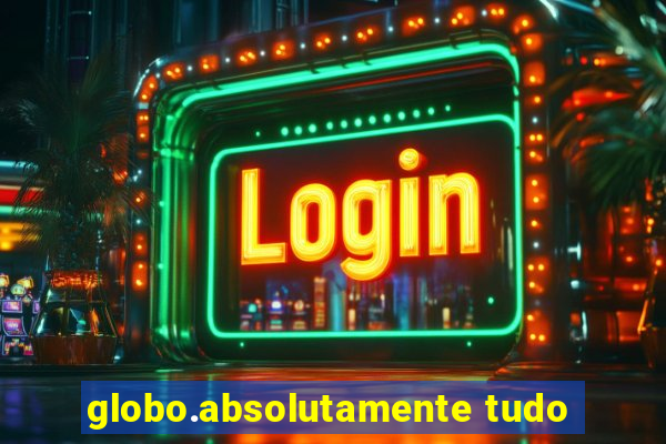 globo.absolutamente tudo