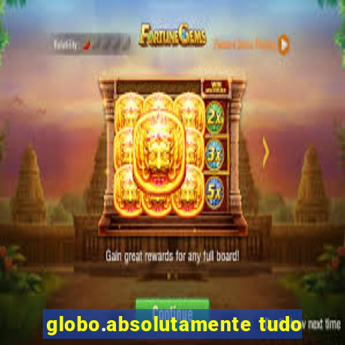 globo.absolutamente tudo