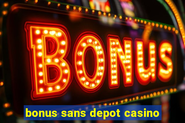 bonus sans depot casino